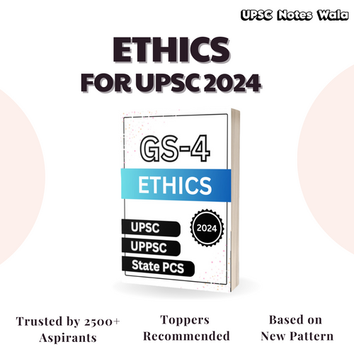 Ethics GS4 Notes for UPSC Prelims/ Mains 2024