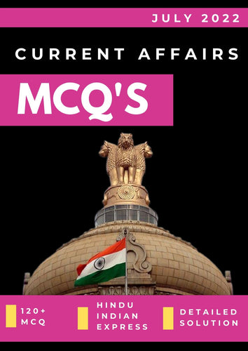 July 2022 Current Affairs MCQ for UPSC Prelims