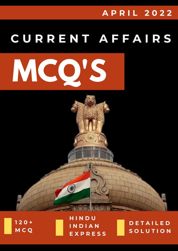 April 2022 Current Affairs MCQ for UPSC Prelims